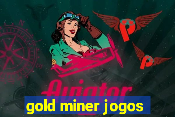 gold miner jogos